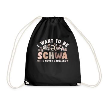 Ich will ein Schwa sein, es ist nie gestresst - Turnbeutel - Schwarz - Vorne