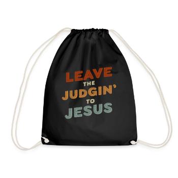 Leave The Judgin' To Jesus - Drawstring Bag - black - Front