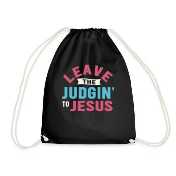 Leave The Judgin' To Jesus - Drawstring Bag - black - Front