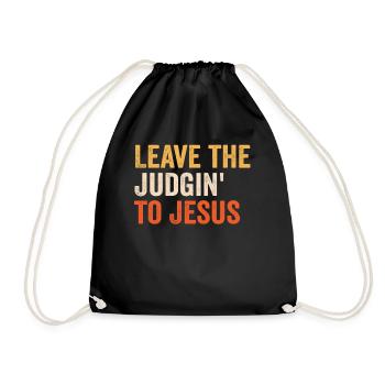 Leave The Judgin' To Jesus - Drawstring Bag - black - Front
