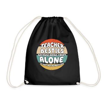 Teacher Besties Because Going Crazy - Drawstring Bag - black - Front