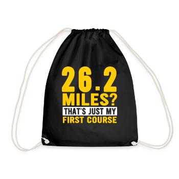 26.2 Miles? That's Just My First Course - Drawstring Bag - black - Front