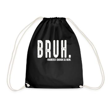 Bruh Formerly Known As Mom - Drawstring Bag - black - Front