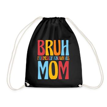 Bruh Formerly Known As Mom - Drawstring Bag - black - Front