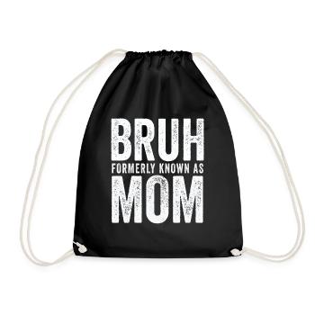 Bruh Formerly Known As Mom - Drawstring Bag - black - Front