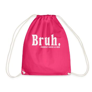 Bruh Formerly Known As Mom - Drawstring Bag - fuchsia - Front