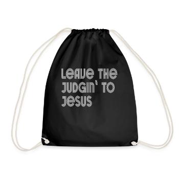 Leave The Judgin' To Jesus - Drawstring Bag - black - Front