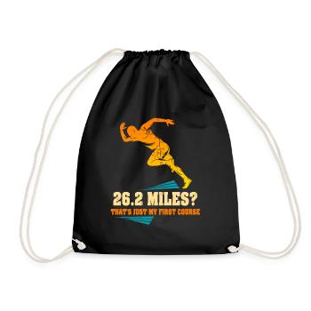 26.2 Miles? That's Just My First Course - Drawstring Bag - black - Front