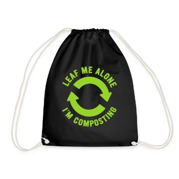 Leaf Me Alone I'm Composting - Drawstring Bag - black - Front
