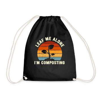 Leaf Me Alone I'm Composting - Drawstring Bag - black - Front