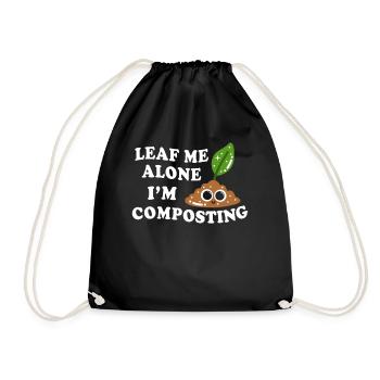 Leaf Me Alone I'm Composting - Drawstring Bag - black - Front