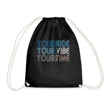 Your Ride Your Vibe Your Time - Drawstring Bag - black - Front