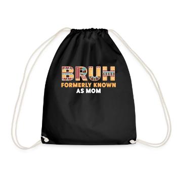 Bruh Formerly Known As Mom - Drawstring Bag - black - Front