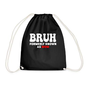 Bruh Formerly Known As Mom - Drawstring Bag - black - Front