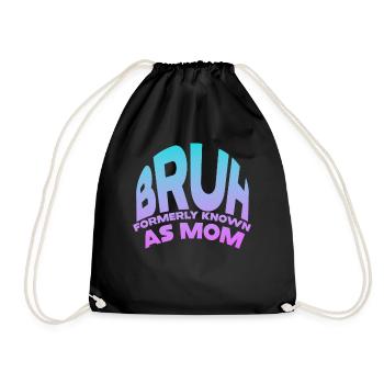 Bruh, früher bekannt als Mama - Turnbeutel - Schwarz - Vorne