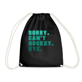 Sorry Can't Hockey Bye Hockey Lover - Drawstring Bag - black - Front