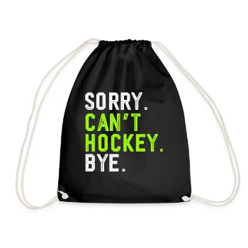 Sorry Can't Hockey Bye Hockey Lover - Drawstring Bag - black - Front