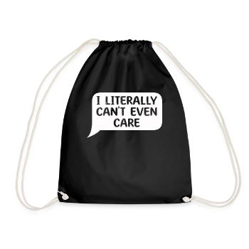 I Literally Cant Even Care - Drawstring Bag - black - Front