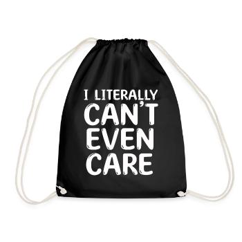I Literally Cant Even Care - Drawstring Bag - black - Front