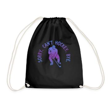 Sorry Can't Hockey Bye Hockey Lover - Drawstring Bag - black - Front