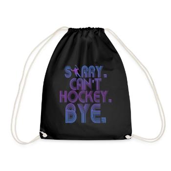 Sorry Can't Hockey Bye Hockey Lover - Drawstring Bag - black - Front