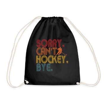 Sorry Can't Hockey Bye Hockey Lover - Drawstring Bag - black - Front