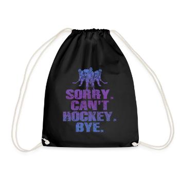 Sorry Can't Hockey Bye Hockey Lover - Drawstring Bag - black - Front