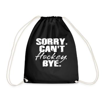 Sorry Can't Hockey Bye Hockey Lover - Drawstring Bag - black - Front