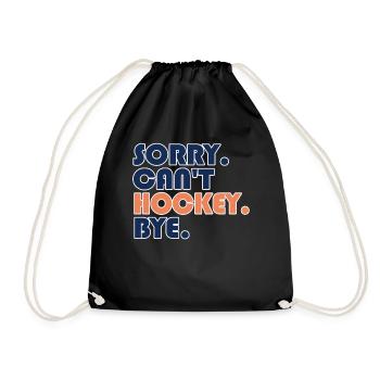 Sorry Can't Hockey Bye Hockey Lover - Drawstring Bag - black - Front