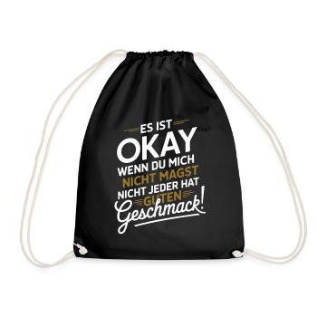 Es Ist Okay Wenn Du Mich Nicht Magst - Drawstring Bag - black - Front