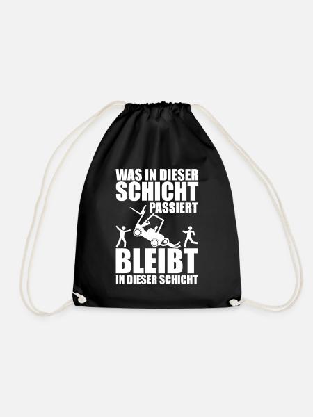 Was in dieser Schicht passiert bleibt hier Arbeit - Turnbeutel - Schwarz