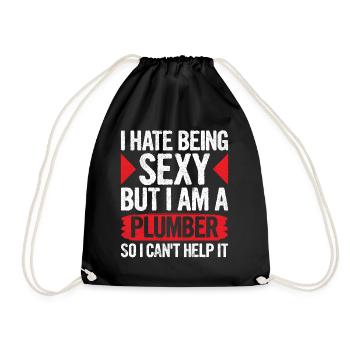 I Hate Being Sexy But I Am A Plumber - Turnbeutel - Schwarz - Vorne