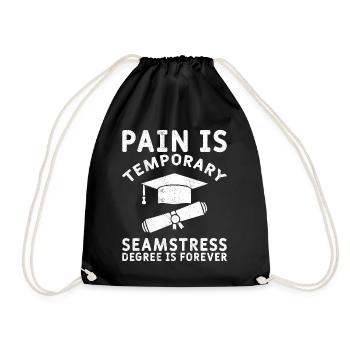 Pain Is Temporary Seamstress Degree Not - Drawstring Bag - black - Front