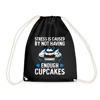 Stress Is Caused By Not Enough Cupcakes - Drawstring Bag - black - Front
