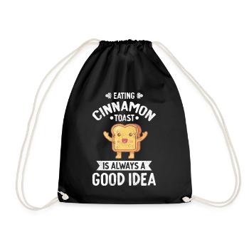 Eating Cinnamon Toast Always Good Idea - Drawstring Bag - black - Front