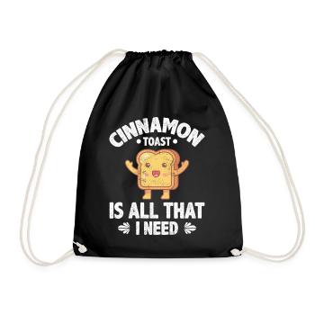 Cinnamon Toasts Is All That I Need - Drawstring Bag - black - Front