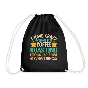 I Have Best Coffee Roasting Friedns - Turnbeutel - Schwarz - Vorne