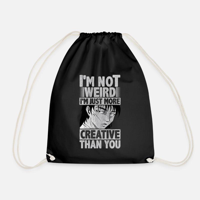 I'm Not Weird I'm Just Creative Than You Anime - Turnbeutel - Schwarz