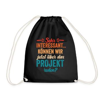 Können Wir Jetzt Über Das Projekt Reden? - Turnbeutel - Schwarz - Vorne