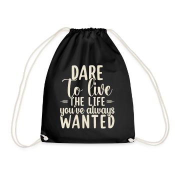 Dare To Live The Life You've Always Wanted Travel - Drawstring Bag - black - Front