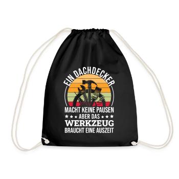 Ein Dachdecker Macht Keine Pausen - Turnbeutel - Schwarz - Vorne