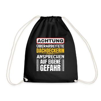 Achtung Überarbeitete Dachdeckerin - Turnbeutel - Schwarz - Vorne
