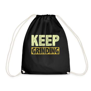 Keep Grinding Inspire Encouragement Motivational - Turnbeutel - Schwarz - Vorne