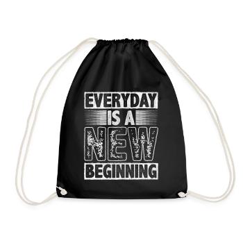 Everyday Is A New Beginning Motivation Inspire - Drawstring Bag - black - Front