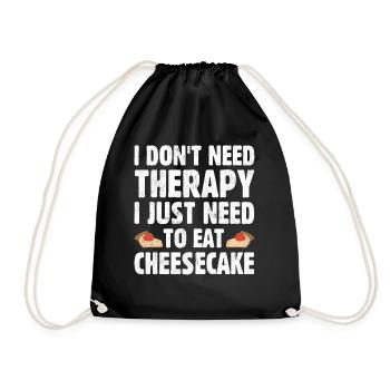 I Don't Need Therapy I Just Need To Eat Cheesecake - Drawstring Bag - black - Front