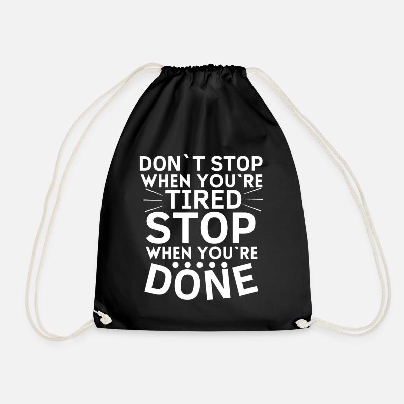Don't stop when you're tired stop. Ready - Drawstring Bag - black