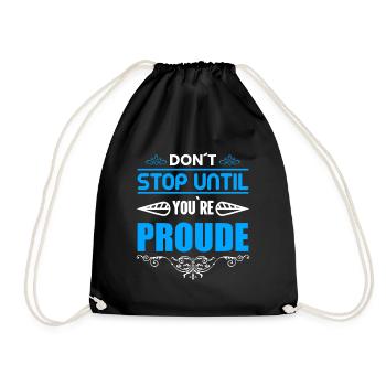 Don't stop until you're proud of motivation - Drawstring Bag - black - Front