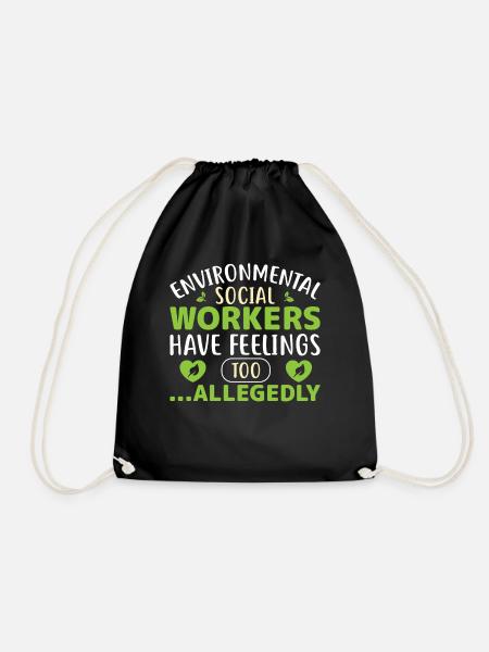 Environmental Social Workers Have Feelings Too - Turnbeutel - Schwarz