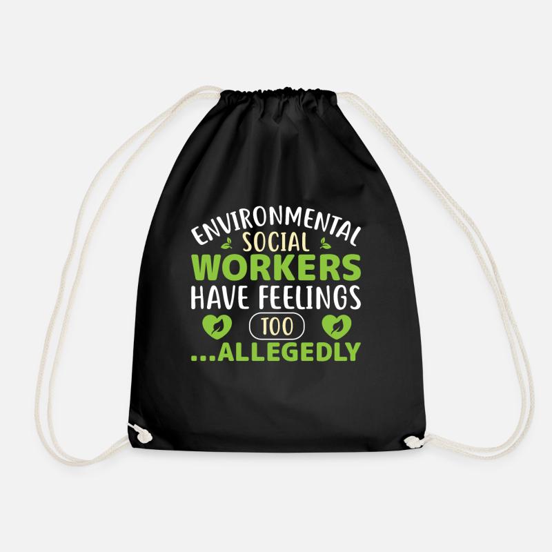 Environmental Social Workers Have Feelings Too - Turnbeutel - Schwarz