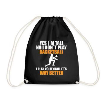 No I don't play basketball - volleyball - Drawstring Bag - black - Front